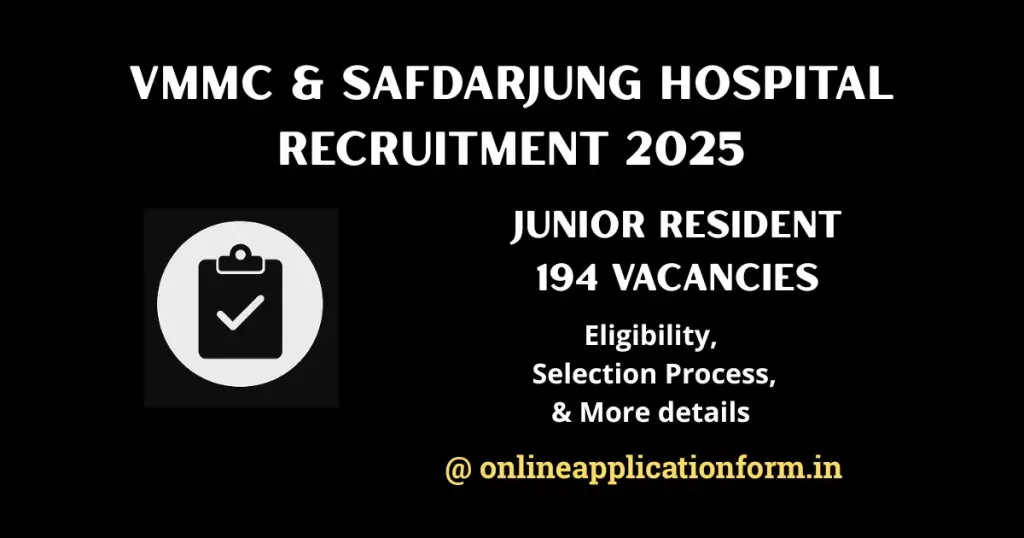 VMMC Junior Resident Recruitment 2025 Safdarjung Hospital | Online Application Form