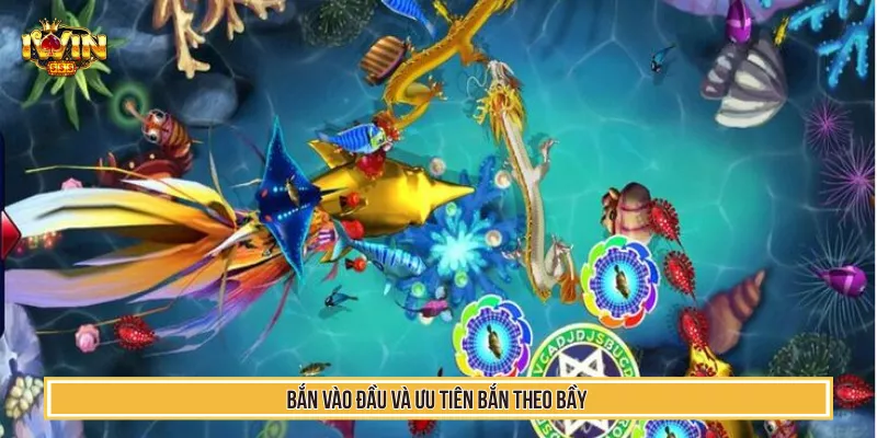 Mẹo Bắn Cá Hay Giúp Bet Thủ Tăng Tỷ Lệ Thắng Mỗi Phiên 4 Bắn vào đầu và ưu tiên bắn theo bầy